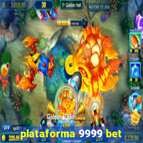 plataforma 9999 bet